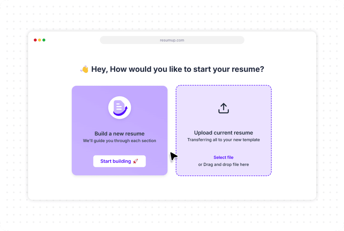 1. Build resume from scratch or upload existing
